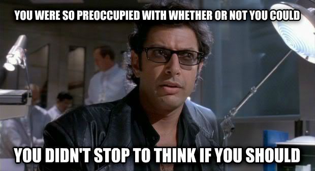 you didnt stop to think quote from Jurassic Park