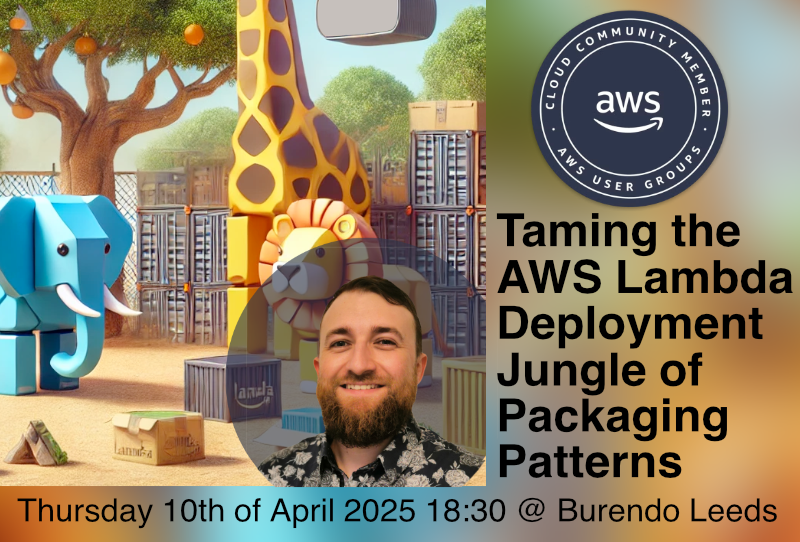 AWS User Group: Taming the AWS Lambda Deployment Jungle of Packaging Patterns